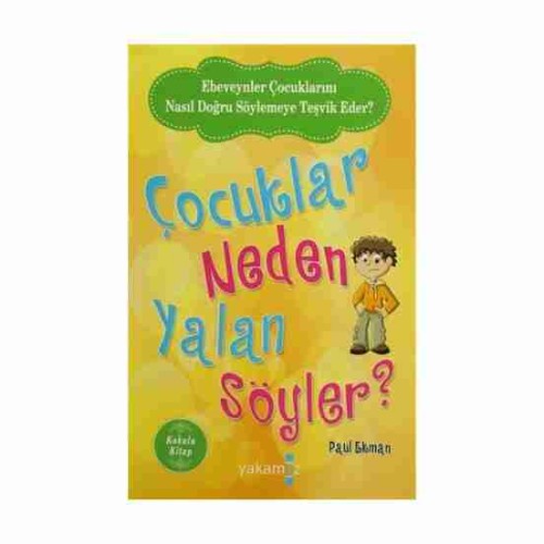 Çocuklar Neden Yalan Söyler? Paul Ekman Çocuklar Neden Yalan Söyler? Paul Ekman
