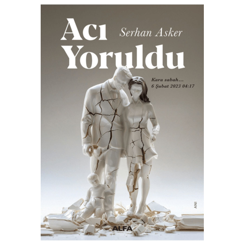 Acı Yoruldu Serhan Asker Kitabı 160 Sayfa Alfa Yayınları Acı Yoruldu Serhan Asker Kitabı 160 Sayfa Alfa Yayınları