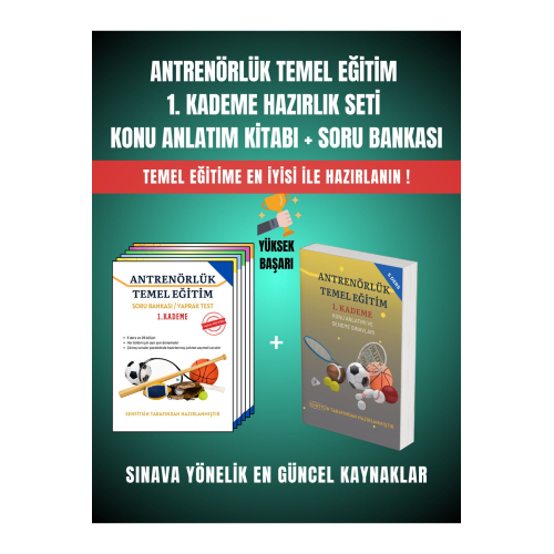 Antrenörlük Temel Eğitim 1. Kademe Eğitim SETİ (Konu Anlatım Kitabı ve Soru Bankası) Antrenörlük Temel Eğitim 1. Kademe Eğitim SETİ (Konu Anlatım Kitabı ve Soru Bankası)