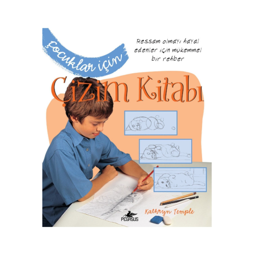 Çocuklar İçin Çizim Kitabı: Ressam Olmayı Hayal Edenler İçin Mükemmel Bir Rehber - Kathryn Temple Çocuklar İçin Çizim Kitabı: Ressam Olmayı Hayal Edenler İçin Mükemmel Bir Rehber - Kathryn Temple