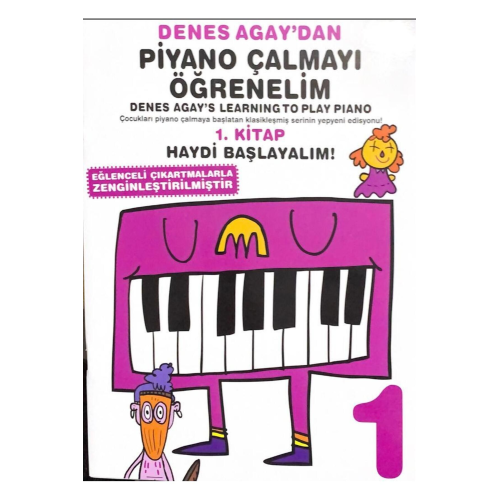 Denes Agay ' Dan Piyano Çalmayı Öğrenelim 1. Kitap Denes Agay ' Dan Piyano Çalmayı Öğrenelim 1. Kitap
