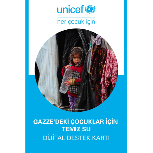 Gazze'deki Çocuklar İçin Temiz Su Dijital Destek Kartı Gazze'deki Çocuklar İçin Temiz Su Dijital Destek Kartı