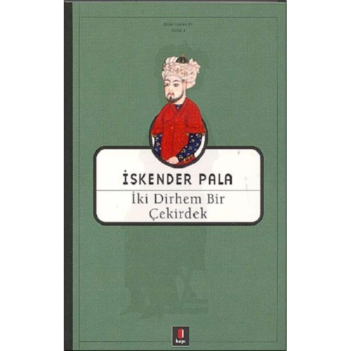 Iki Dirhem Bir Çekirdek Iskender Pala, - Iskender Pala
