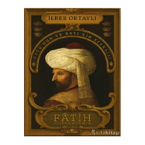 İlber Ortaylı - Fatih Sultan Mehmed ( ÜCRETSİZ KAGO ) İlber Ortaylı - Fatih Sultan Mehmed ( ÜCRETSİZ KAGO )