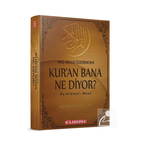 İniş Sırası Üzerinden Kur'an Bana Ne Diyor? Açıklamalı Meal İniş Sırası Üzerinden Kur'an Bana Ne Diyor? Açıklamalı Meal