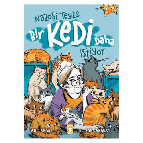 Nazoşi Teyze Bir Kedi Daha İstiyor / Anıl Basılı / Timaş Çocuk / 9786256581692 Nazoşi Teyze Bir Kedi Daha İstiyor / Anıl Basılı / Timaş Çocuk / 9786256581692