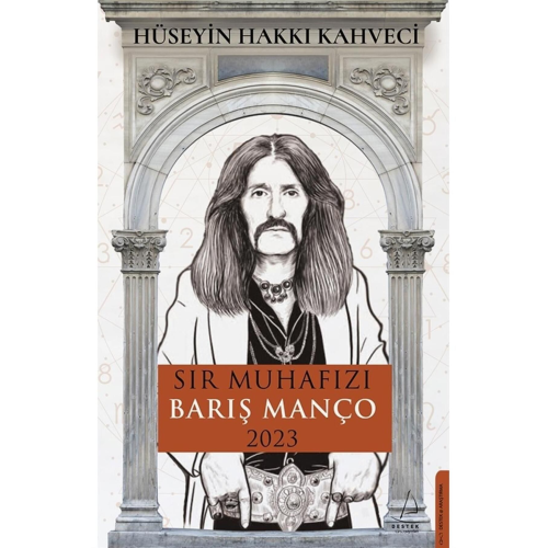 Sır Muhafızı Barış Manço 2023 kitabı Hüseyin Hakkı Kahveci Destek Yayınları Sır Muhafızı Barış Manço 2023 kitabı Hüseyin Hakkı Kahveci Destek Yayınları