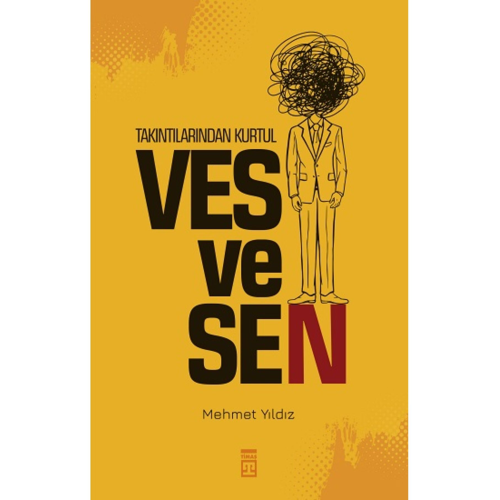 Takıntılarından Kurtul: Vesvesen / Mehmet Yıldız / Timaş Yayınları / 9786050848243 Takıntılarından Kurtul: Vesvesen / Mehmet Yıldız / Timaş Yayınları / 9786050848243