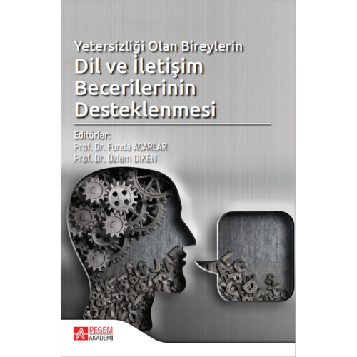 Yetersizliği Olan Bireylerin Dil Ve Iletişim Becerilerinin Desteklenmesi Yetersizliği Olan Bireylerin Dil Ve Iletişim Becerilerinin Desteklenmesi