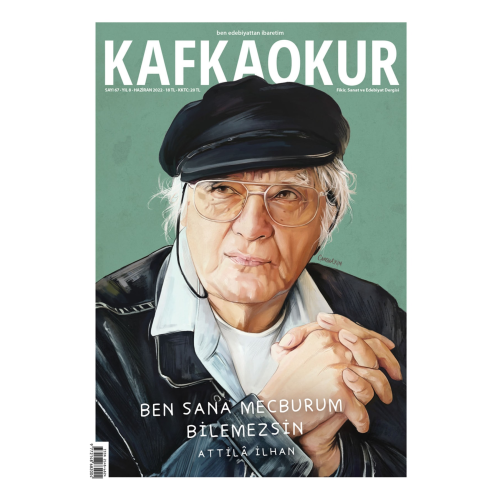 Kafkaokur Sayı 67 - Attilâ Ilhan - Haziran 2022 Kafkaokur Sayı 67 - Attilâ Ilhan - Haziran 2022