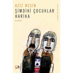 Şimdiki Çocuklar Harika Aziz Nesin - Aziz Nesin Şimdiki Çocuklar Harika Aziz Nesin - Aziz Nesin