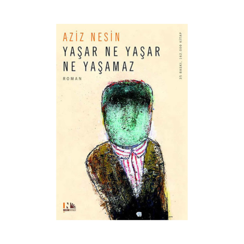 Yaşar Ne Yaşar Ne Yaşamaz Aziz Nesin - Aziz Nesin Yaşar Ne Yaşar Ne Yaşamaz Aziz Nesin - Aziz Nesin