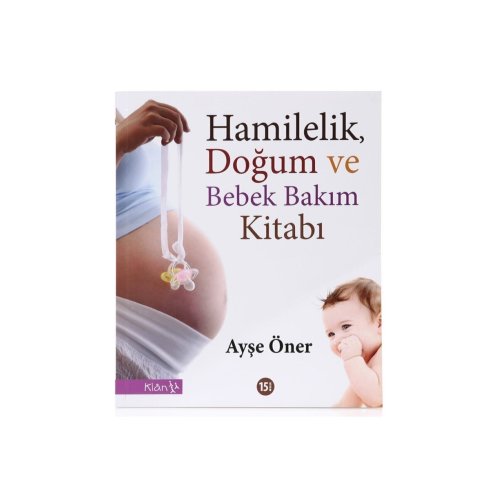 Hamilelik, Doğum Ve Bebek Bakım Kitabı Ayşe Öner Hamilelik, Doğum Ve Bebek Bakım Kitabı Ayşe Öner