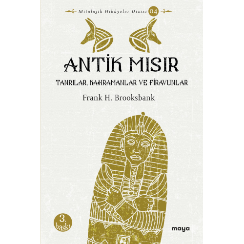 Antik Mısır Tanrılar, Kahramanlar Ve Firavunlar Mitolojik Hikayeler Dizisi 04 Antik Mısır Tanrılar, Kahramanlar Ve Firavunlar Mitolojik Hikayeler Dizisi 04
