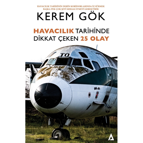 Havacılık Tarihinde Dikkat Çeken 25 Olay - Kerem Gök Havacılık Tarihinde Dikkat Çeken 25 Olay - Kerem Gök