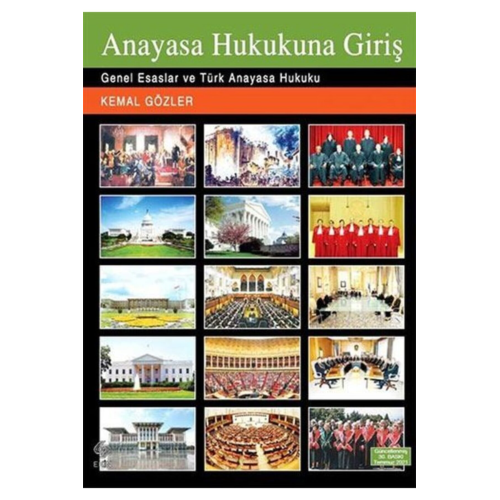 Anayasa Hukukuna Giriş - Genel Esaslar Ve Türk Anayasa Hukuku Anayasa Hukukuna Giriş - Genel Esaslar Ve Türk Anayasa Hukuku