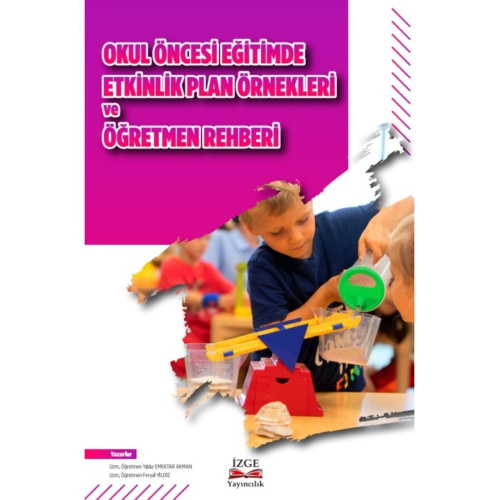 Okul Öncesi Eğitimde Etkinlik Plan Örnekleri Ve Öğretmen Rehberi Okul Öncesi Eğitimde Etkinlik Plan Örnekleri Ve Öğretmen Rehberi
