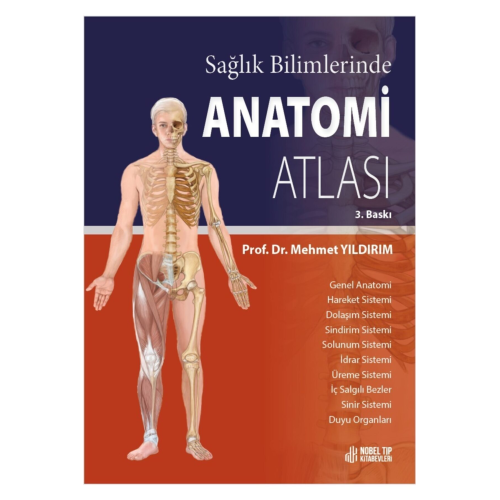 Sağlık Bilimlerinde Anatomi Atlası ( 3.baskı ) Sağlık Bilimlerinde Anatomi Atlası ( 3.baskı )