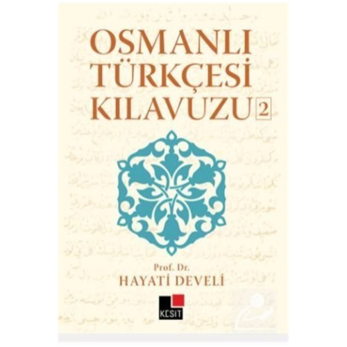 Osmanlı Türkçesi Kılavuzu 2 Osmanlı Türkçesi Kılavuzu 2