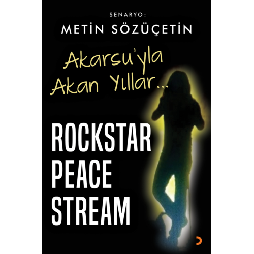 Akarsu’yla Akan Yıllar – Rockstar Peace Stream & Metin Sözüçetin Akarsu’yla Akan Yıllar – Rockstar Peace Stream & Metin Sözüçetin