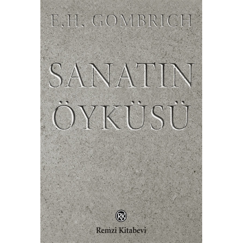 Sanatın Öyküsü / E. H. Gombrich / Remzi Kitabevi Sanatın Öyküsü / E. H. Gombrich / Remzi Kitabevi