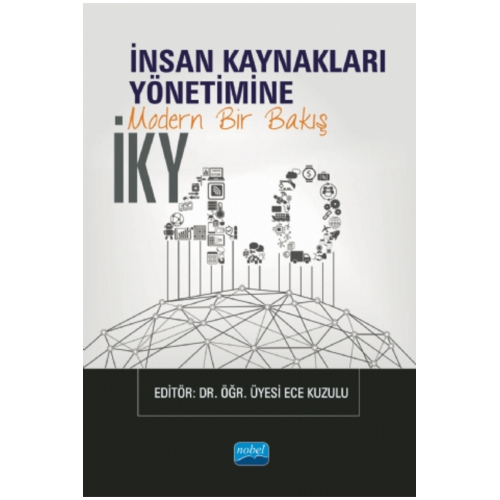 I?ky 4.0 - I?nsan Kaynakları Yönetimine Modern Bir Bakış I?ky 4.0 - I?nsan Kaynakları Yönetimine Modern Bir Bakış