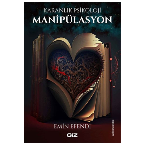 Karanlık Psikoloji - Manipülasyon / Emin Efendi / / 9786057366191 Karanlık Psikoloji - Manipülasyon / Emin Efendi / / 9786057366191