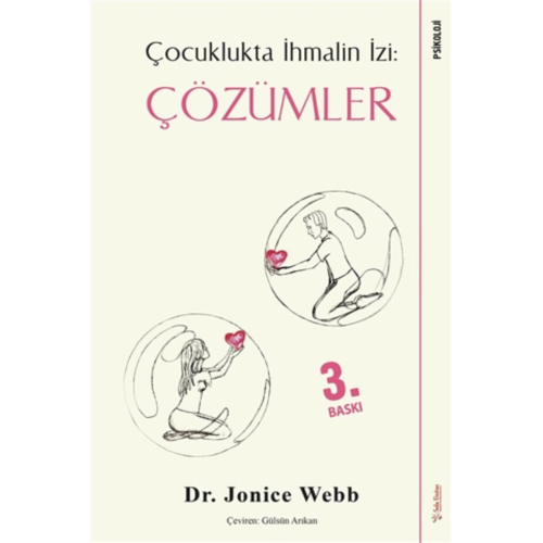 Çocuklukta Ihmalin Izi: Çözümler - Jonice Webb Çocuklukta Ihmalin Izi: Çözümler - Jonice Webb