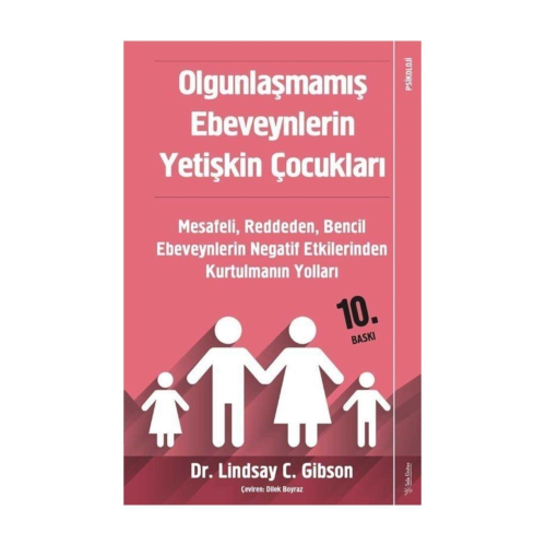 Olgunlaşmamış Ebeveynlerin Yetişkin Çocukları Lindsay Gibson - Lindsay Gibson Olgunlaşmamış Ebeveynlerin Yetişkin Çocukları Lindsay Gibson - Lindsay Gibson